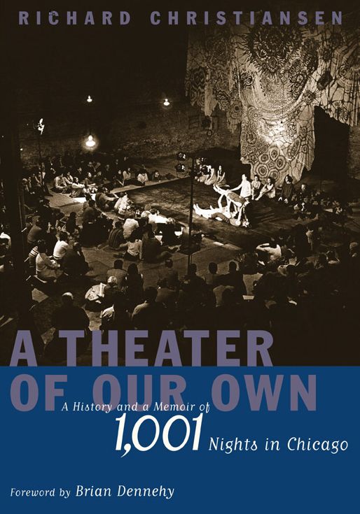 Theater of Our Own: A History and a Memoir of 1,001 Nights in Chicago