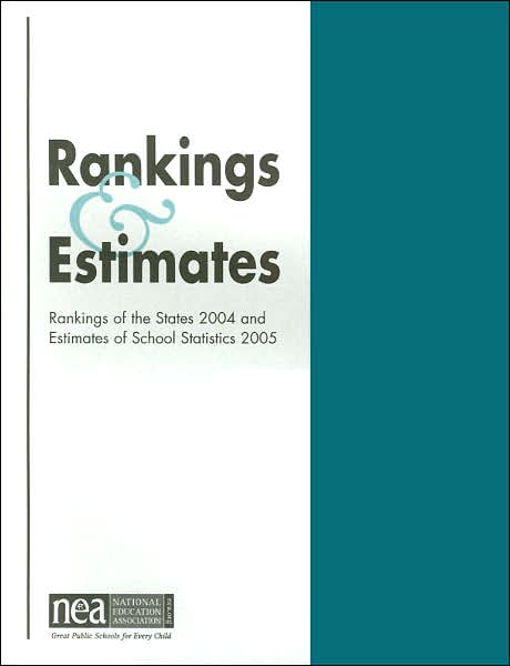Rankings and Estimates: Rankings of the States 2004 and Estimates of School Statistics 2005