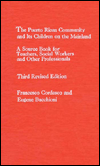 The Puerto Rican Community and Its Children on the Mainland: A Source Book for Teachers, Social Workers and Other Professionals