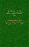 Research in Parapsychology, 1981: Abstracts and Papers from the 24th Annual Convention of the Parapsychological Association, 1981