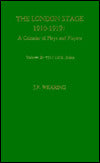 The London Stage 1910-1919: A Calendar of Plays and Players