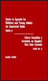 Books in Spanish for Children & Young Adults: An Annotated Guide