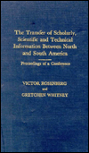 The Transfer of Scholarly Scientific and Technical Information Between North and South America: Proceedings of a Conference
