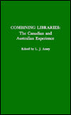 Combining Libraries: The Canadian & Australian Experience: The Canadian and Australian Experience
