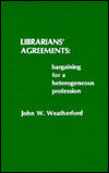 Librarians' Agreements: Bargaining for a Heterogeneous Profession