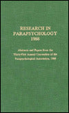 Research in Parapsychology 1988: Abstracts and Papers from the 31st Annual Convention of the Parapsychological Association 1988