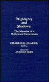 Highlights and Shadows: The Memoirs of a Hollywood Cameraman