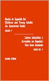 Books in Spanish for Children and Young Adults: An Annotated Guide / Libros Infantiles y Juveniles en Espanol: Una Guia Anotada