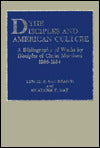Disciples and American Culture: A Bibliography of Works by Disciples of Christ Members, 1866-1984
