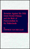 Sectarian against His Will: Gerrit Roelof and the Birth of Pentecostalism in the Netherlands