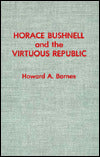 Horace Bushnell and the Virtuous Republic