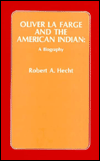 Oliver la Farge and the American Indian: A Biography