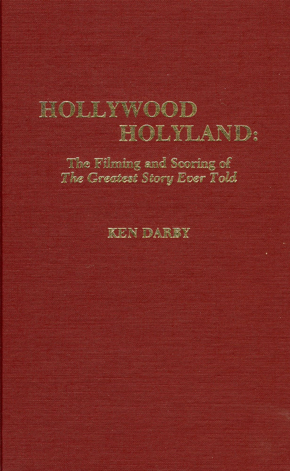 Hollywood Holyland: The Filming and Scoring of the Greatest Story Ever Told