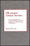 Off-Campus Library Services: Selected Readings from Central Michigan University's Conferences