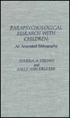 Parapsychological Research with Children: An Annotated Bibliography