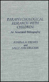 Parapsychological Research with Children: An Annotated Bibliography