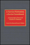 Service Profession, a Service Commitment: A Festschrift in Honor of Charles D. Patterson