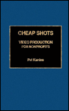 Cheap Shots: Video Production for Nonprofits