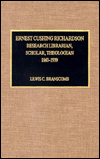 Ernest Cushing Richardson: Research Librarian, Scholar, Theologian, 1860-1939