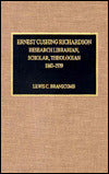 Ernest Cushing Richardson: Research Librarian, Scholar, Theologian, 1860-1939