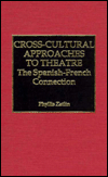 Cross-Cultural Approaches to Theatre: The Spanish-French Connection