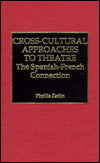 Cross-Cultural Approaches to Theatre: The Spanish-French Connection