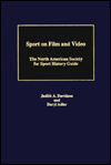 Sport on Film and Video: The North American Society for Sport History Guide