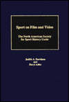 Sport on Film and Video: The North American Society for Sport History Guide