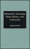 Beginning Readers, Mass Media and Libraries