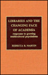 Libraries and the Changing Face of Academia: Responses to Growing Multicultural Populations