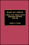 Diary of a Dream: A History of the National Archives Independence Movement, 1980-1985