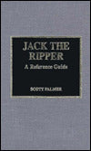 Jack the Ripper: A Reference Guide