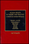 Human Rights in Theory and Practice: A Selected and Annotated Bibliography