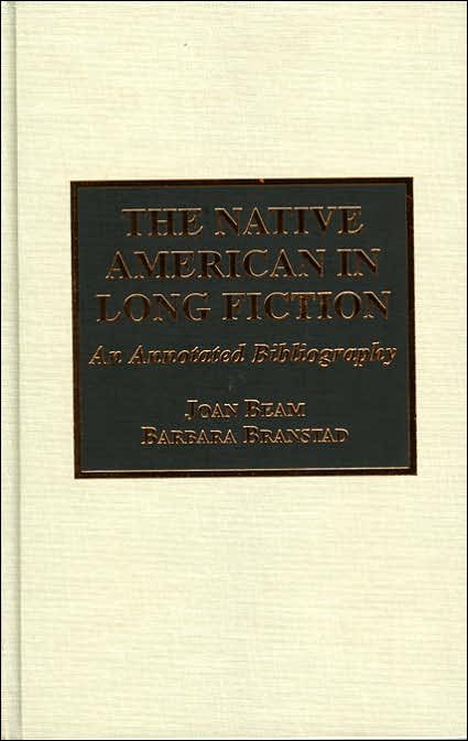 The Native American in Long Fiction: An Annotated Bibliography