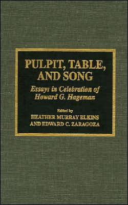 Pulpit, Table, and Song: Essays in Celebration of Howard Hageman