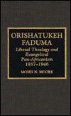 Orishatukeh Faduma: Liberal Theology and Evangelical Pan-Africanism, 1857-1946