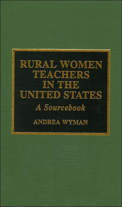 Rural Women Teachers in the United States: A Sourcebook