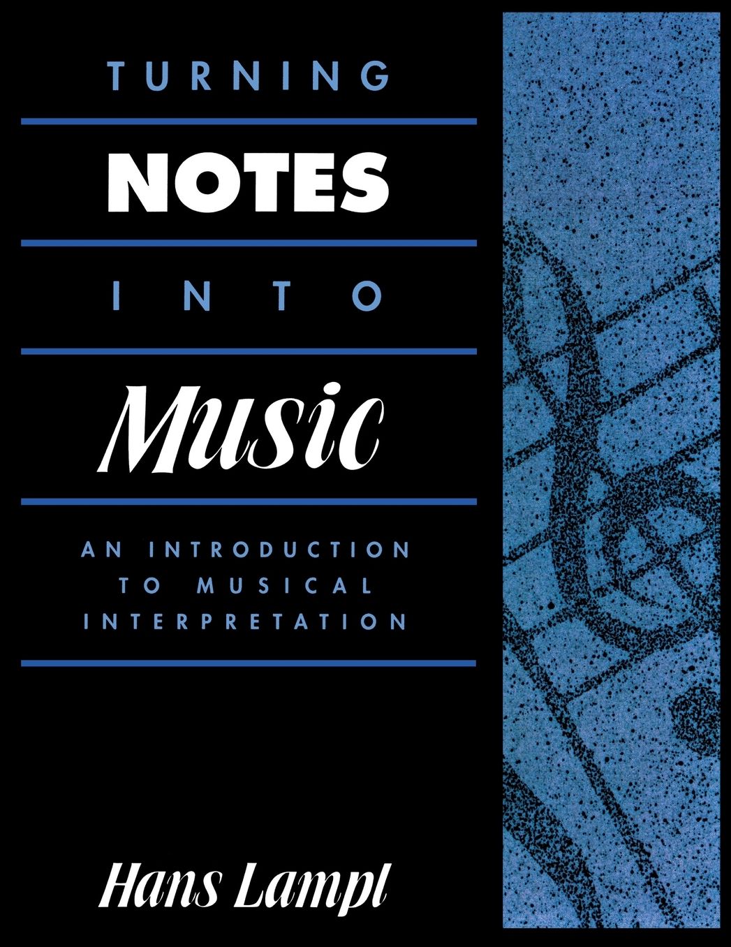 Turning Notes Into Music: An Introduction To Musical Interpretation