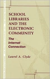 School Libraries and the Electronic Community: The Internet Connection