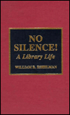 No Silence!: A Library Life