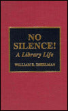 No Silence!: A Library Life