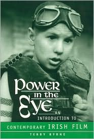 Power in the Eye: An Introduction to Contemporary Irish Film