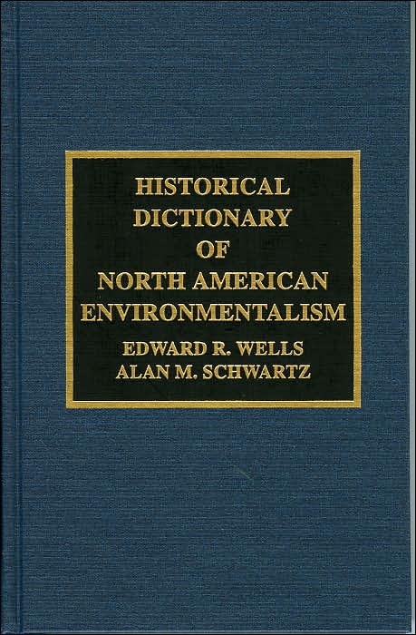 Historical Dictionary of North American Environmentalism