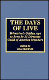 The Days of Live: Television's Golden Age as Seen by 21 Directors Guild of America Members