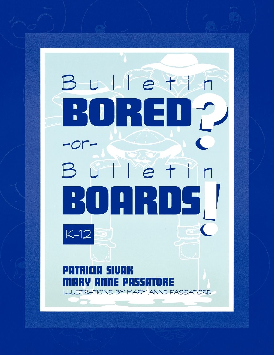 Bulletin Bored? Or Bulletin Boards!: K-12