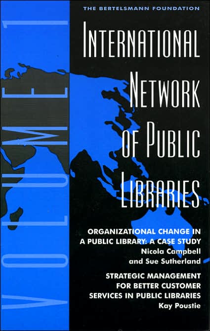 International Network of Public Libraries: Organizational Change in a Public Library - Strategic Management for Better Customer Service in Public Libraries