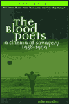 The Blood Poets: A Cinema of Savagery 1958-1999