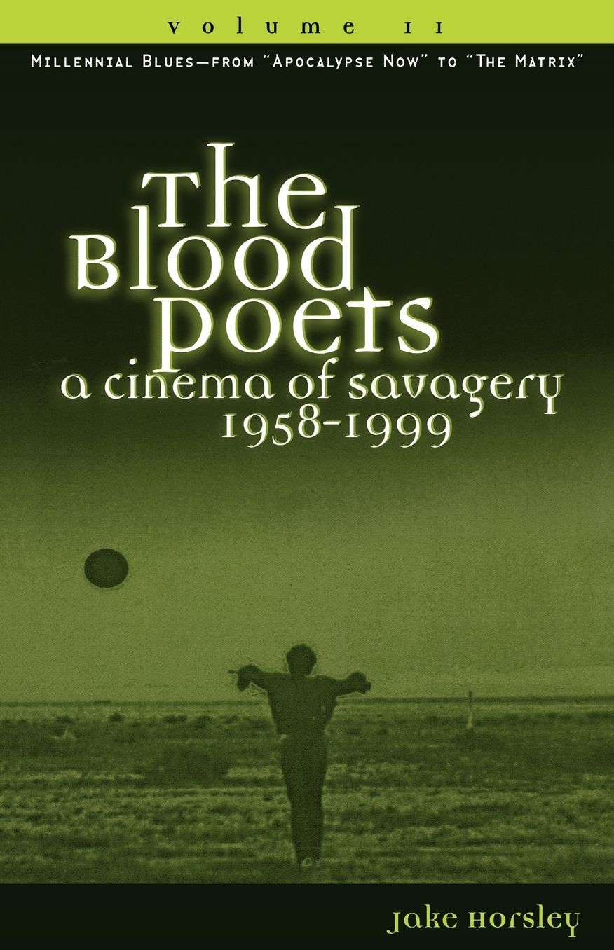 The Blood Poets: A Cinema of Savagery 1958-1999