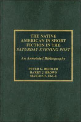The Native American in Short Fiction in the Saturday Evening Post: An Annotated Bibliography