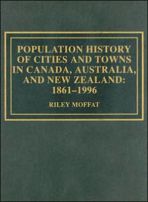Population History of Cities and Towns in Canada, Australia, and New Zealand: 1861-1996